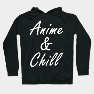 Anime and Chill Hoodie